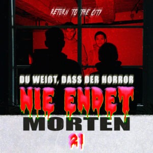 Du weißt, dass der Horror nie endet